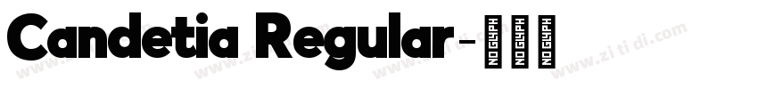 Candetia Regular字体转换 Candetia Regular字体转换